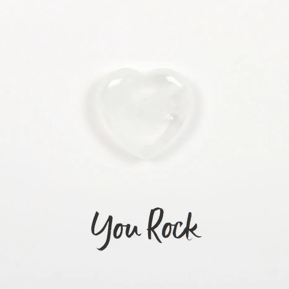 You Rock Clear Quartz Crystal Heart Greeting Card